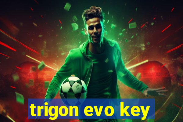 trigon evo key